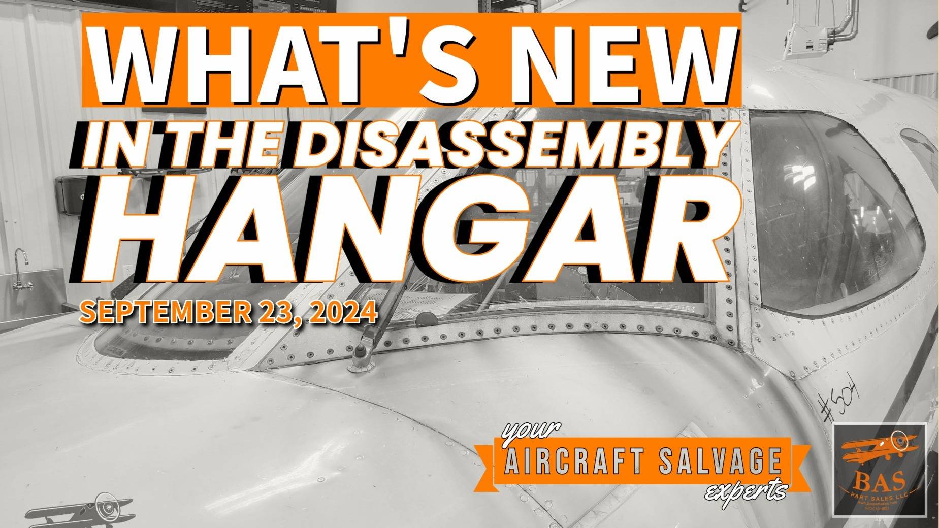 New In The Aircraft Salvage Hangar September 23, 2024 BAS Part
