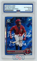 Bryan Acuna Twins Signed "El Buba" 2022 Topps Bowman Regractor #BDC-19 PSA