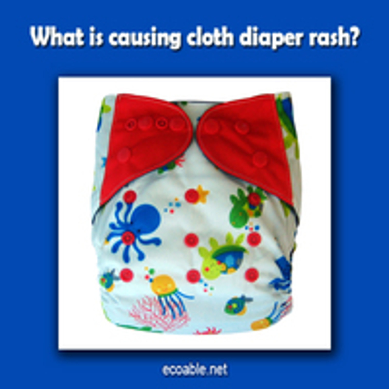 What is causing cloth diaper rash?