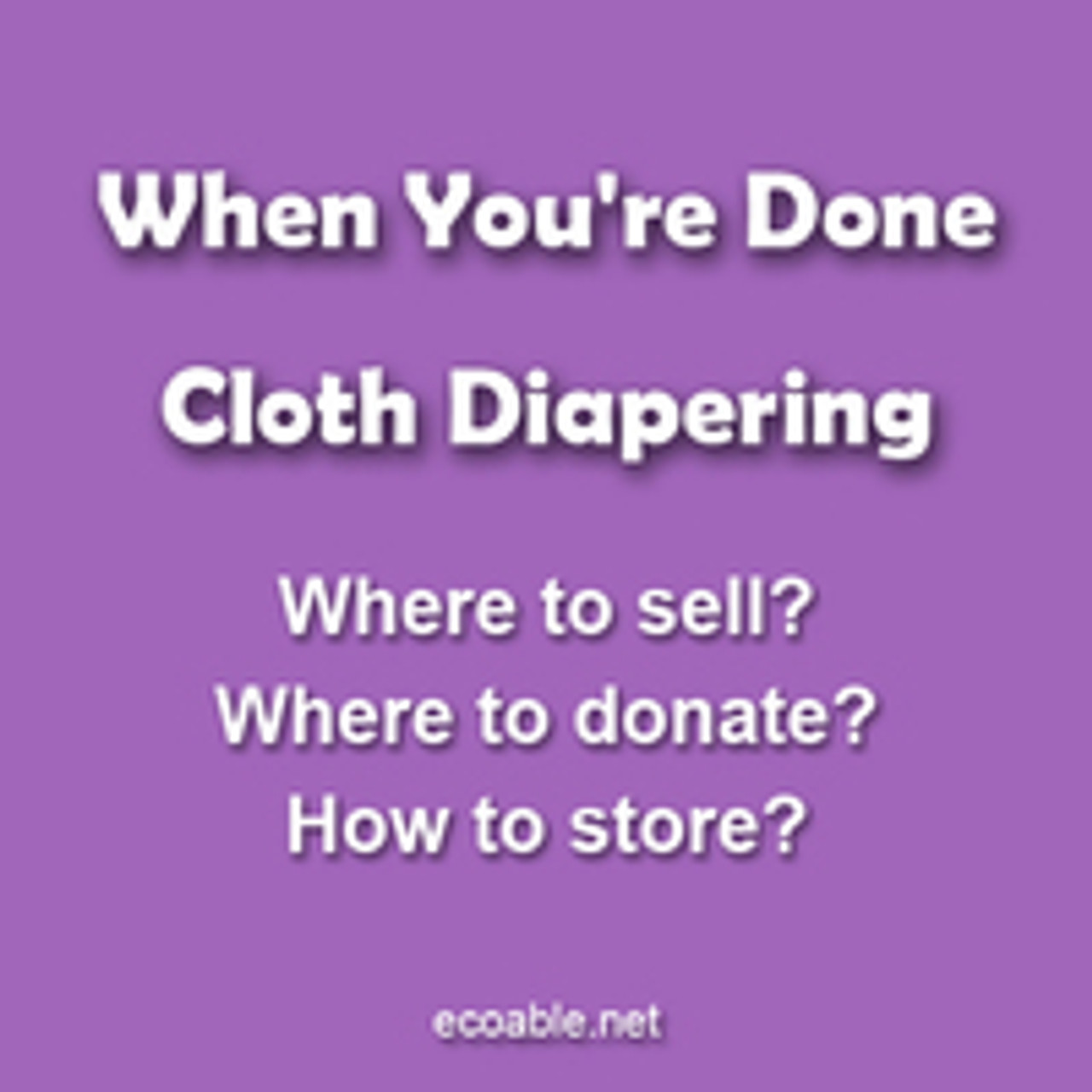 When You're Done Cloth Diapering