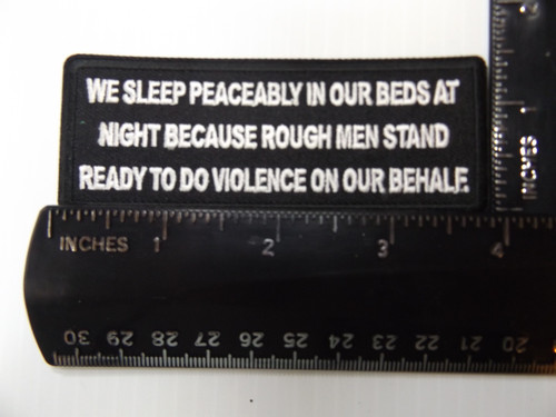 Product photo of We Sleep Peaceably in our beds at night because rough men stand ready to do violence on our behalf available at Forever And Always Online, Farmerville, Louisiana.