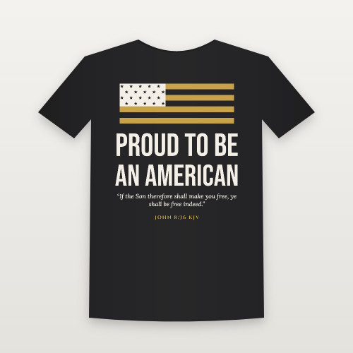 Proud to Be an American Patriotic Short Sleeve Tee with John 8:36 (Flag) - Black