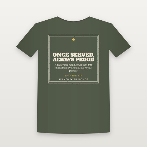 Once Served, Always Proud Veteran Short Sleeve Tee with John 15:13 (Vintage Frame) - Military Green