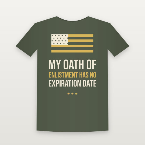My Oath of Enlistment Has No Expiration Date Veteran Short Sleeve Tee (Flag) - Military Green