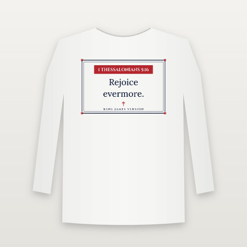 1 Thessalonians 5:16 KJV Christian Long Sleeve Tee (Framed) - White