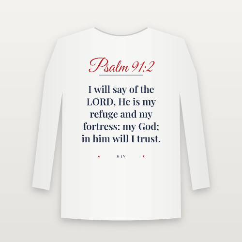 Psalm 91:2 KJV Christian Long Sleeve Tee (Script) - White