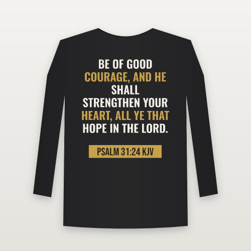 Psalm 31:24 KJV Christian Long Sleeve Tee (Bold Type) - Black