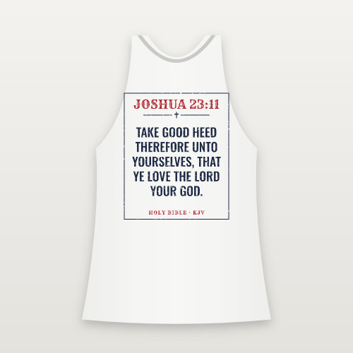 Joshua 23:11 KJV Christian Women's Racerback Tank (Vintage) - White