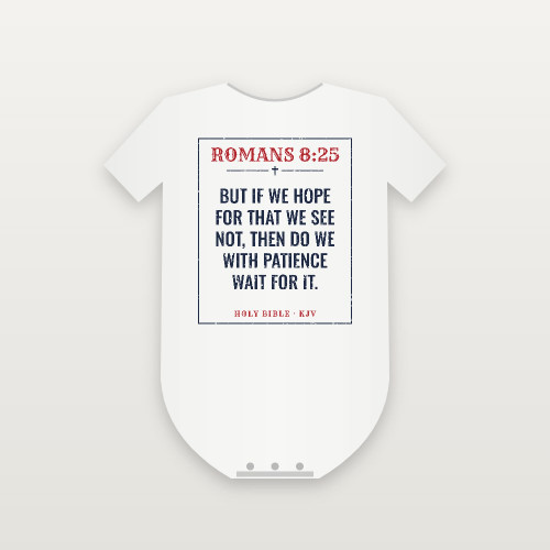 Romans 8:25 KJV Christian Baby Bodysuit (Vintage) - White