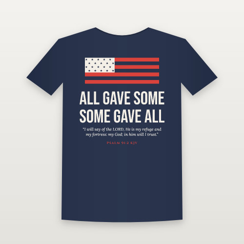 All Gave Some · Some Gave All Veteran Short Sleeve Tee with Psalm 91:2 (Flag) - Navy