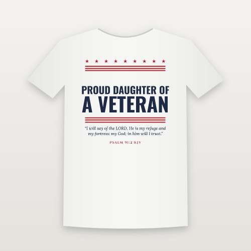 Proud Daughter of a Veteran Short Sleeve Tee with Psalm 91:2 (Stars & Stripes) - White