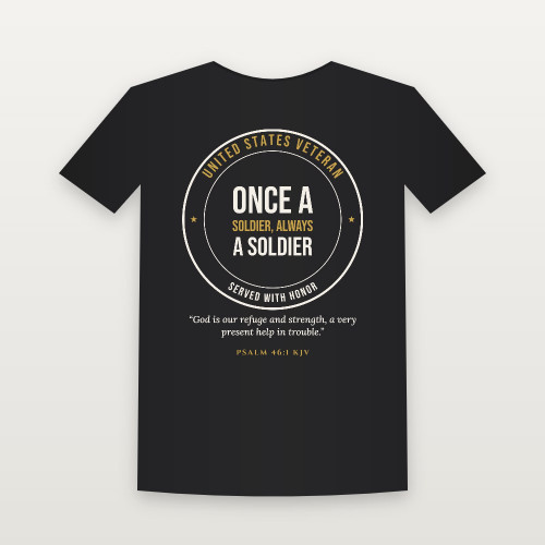 Once a Soldier, Always a Soldier Veteran Short Sleeve Tee with Psalm 46:1 (Badge) - Black