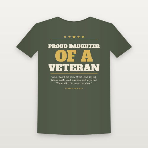 Proud Daughter of a Veteran Short Sleeve Tee with Isaiah 6:8 (Star Banner) - Military Green
