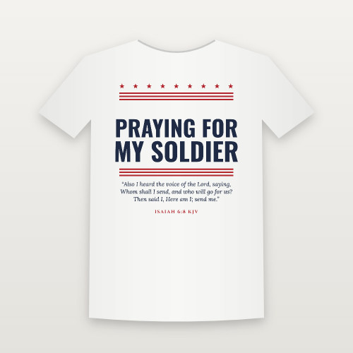 Praying for My Soldier Veteran Short Sleeve Tee with Isaiah 6:8 (Stars & Stripes) - White