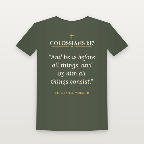 Colossians 1:17 KJV Christian Short Sleeve Tee (Classic) - Military Green