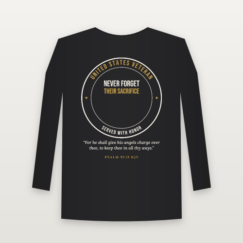 Never Forget Their Sacrifice Veteran Long Sleeve Tee with Psalm 91:11 (Badge) - Black