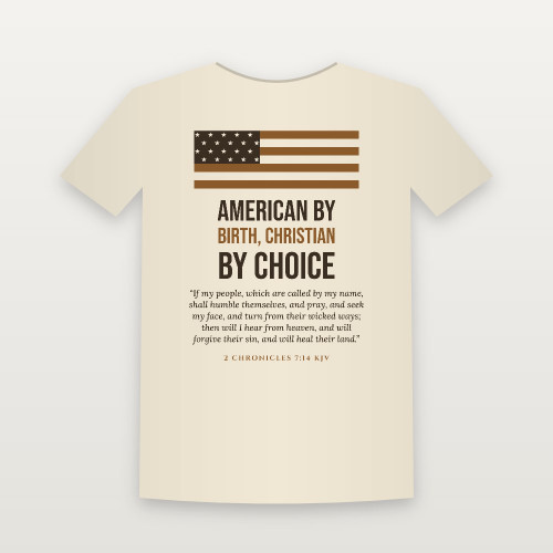American by Birth, Christian by Choice Patriotic Short Sleeve Tee with 2 Chronicles 7:14 (Flag) - Natural