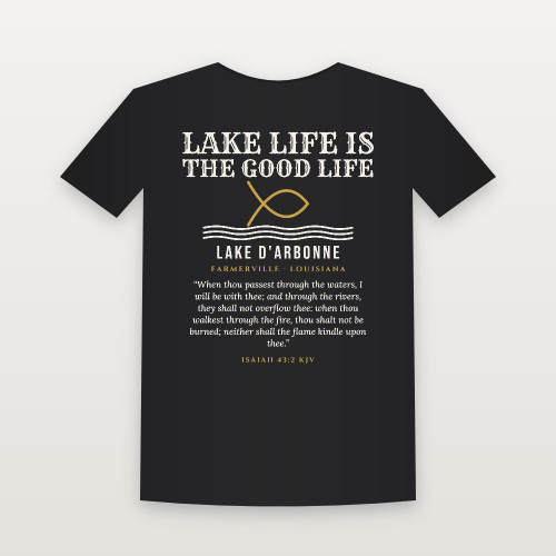 Lake Life Is the Good Life Lake D'Arbonne Short Sleeve Tee with Isaiah 43:2 (Fish & Waves) - Black