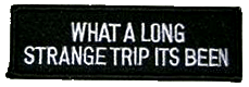 What A Long Strange Trip Its Been Patch