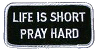 Product photo of Life Is Short Pray Hard available at Forever And Always Online, Farmerville, Louisiana.