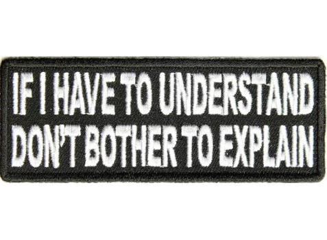 Product photo of If I Have to Understand Don't Bother to Explain available at Forever And Always Online, Farmerville, Louisiana.
