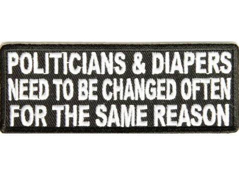 Product photo of Politicians  Diapers Need To Be Changed Often for the Same Reason available at Forever And Always Online, Farmerville, Louisiana.
