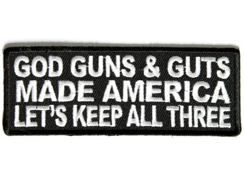 Product photo of God Guns  Guts Made America Lets Keep All Three available at Forever And Always Online, Farmerville, Louisiana.