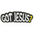 Product photo of GOT JESUS? available at Forever And Always Online, Farmerville, Louisiana.