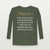 Psalm 100:4 KJV Christian Long Sleeve Tee (Script) - Military Green