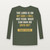 Psalm 118:6 KJV Christian Long Sleeve Tee (Bold Type) - Military Green