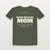 Proud Military Mom Veteran Short Sleeve Tee with Psalm 46:1 (Star Banner) - Military Green