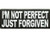 Product photo of I'm Not Perfect Just Forgiven available at Forever And Always Online, Farmerville, Louisiana.