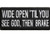 Product photo of Wide Open Til You See God Then Brake available at Forever And Always Online, Farmerville, Louisiana.