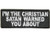 Product photo of I'm The Christian Satan Warned You About available at Forever And Always Online, Farmerville, Louisiana.