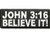 Product photo of John 3:16 Believe It available at Forever And Always Online, Farmerville, Louisiana.