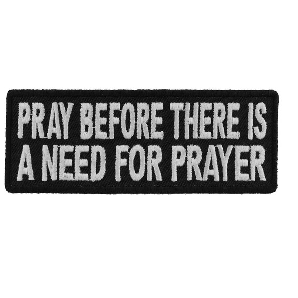 Product photo of Pray before there is a need available at Forever And Always Online, Farmerville, Louisiana.