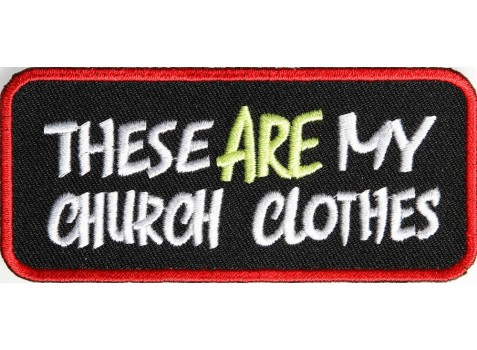 Product photo of These Are My Church Clothes available at Forever And Always Online, Farmerville, Louisiana.