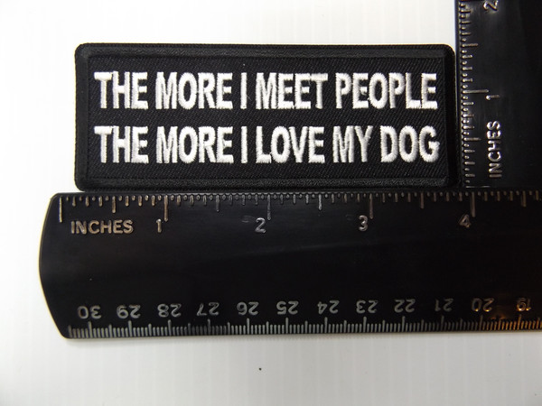 Product photo of The more I meet people the more I love my dog available at Forever And Always Online, Farmerville, Louisiana.