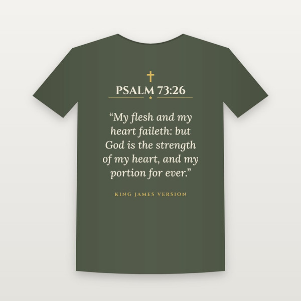 Psalm 73:26 KJV Christian T-Shirt - Military Green