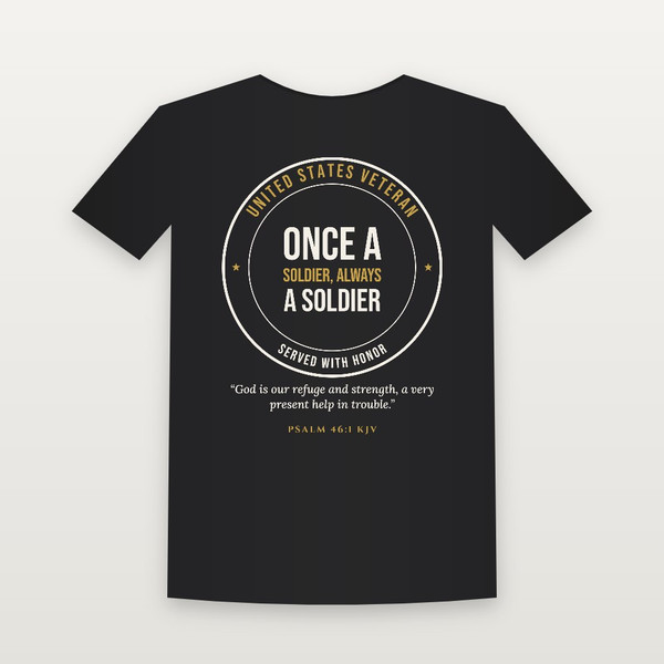 Once a Soldier, Always a Soldier Veteran Short Sleeve Tee with Psalm 46:1 (Badge) - Black
