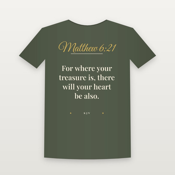 Matthew 6:21 KJV Christian T-Shirt (Script) - Military Green