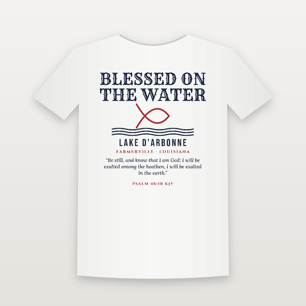 Blessed on the Water Lake D'Arbonne T-Shirt with Psalm 46:10 (Fish & Waves) - White