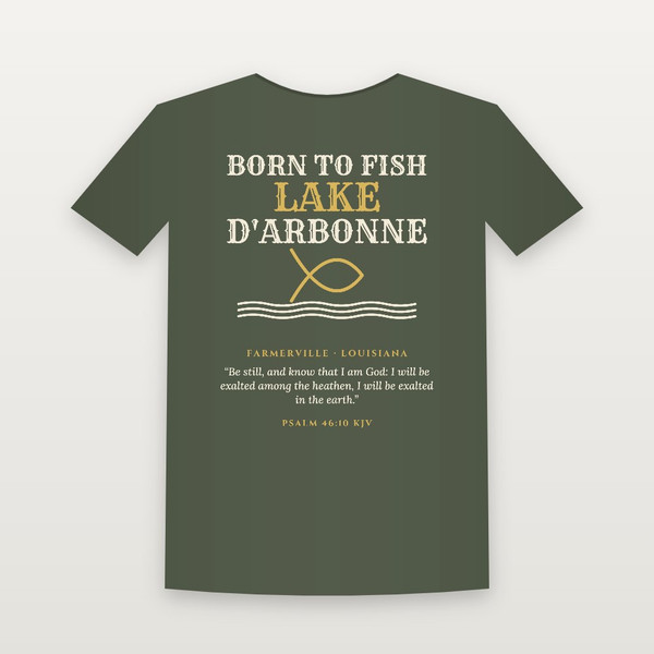 Born to Fish · Lake D'Arbonne T-Shirt with Psalm 46:10 (Fish & Waves) - Military Green