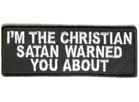 Product photo of I'm The Christian Satan Warned You About available at Forever And Always Online, Farmerville, Louisiana.