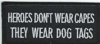 Flat-lay product photo of the Heroes Don't Wear Capes They Wear Dog Tags Patch embroidered iron-on biker patch, showing full color detail, lettering, and stitching, sold at Forever And Always Online.