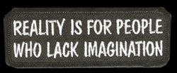 Product photo of Reality Is For People Who Lack Imagination available at Forever And Always Online, Farmerville, Louisiana.