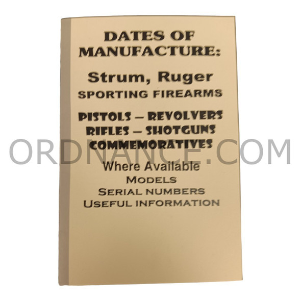 Reproduction of Dates of Manufacture: Strum, Ruger Sporting Firearms