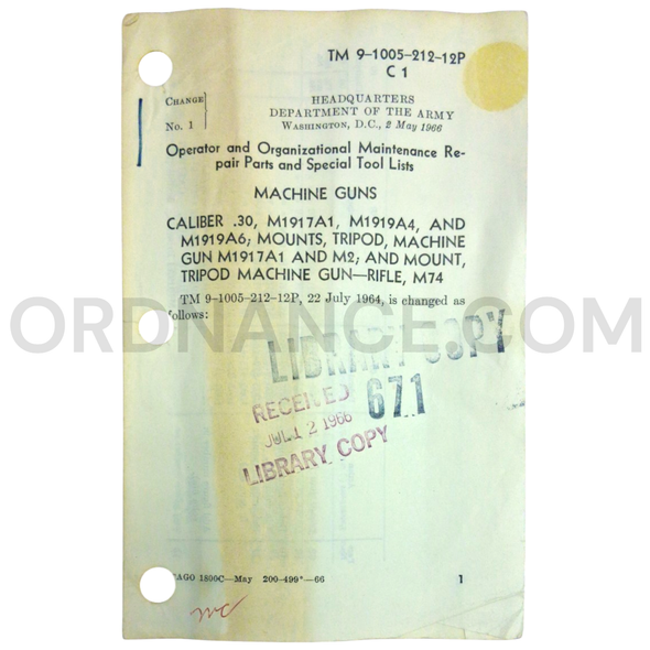 Technical Manual Change 1 (TM 9-1005-212-12P) for .30cal M1917A1, M1919A4, M1919A6 Machine Guns and M1917A1, M2, M74 Tripod Mounts May 1966