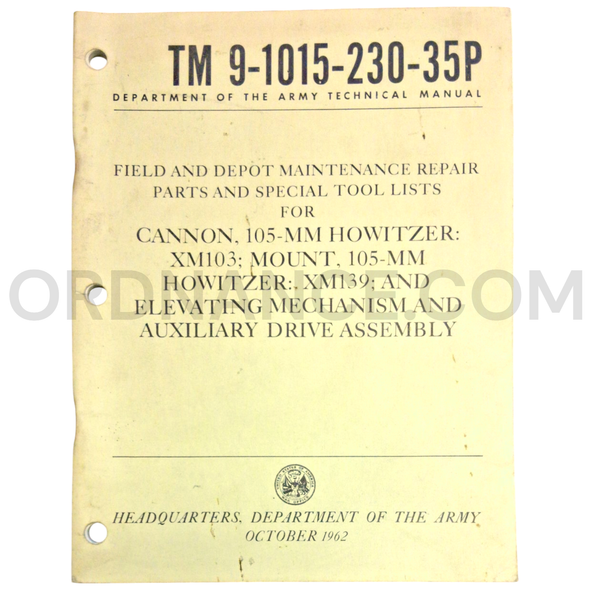Technical Manual (TM 9-1015-230-35P) for 105mm XM103 Howitzer Cannon, XM139 Mount, and Elevating Mechanism and Auxiliary Drive Assembly October 1962