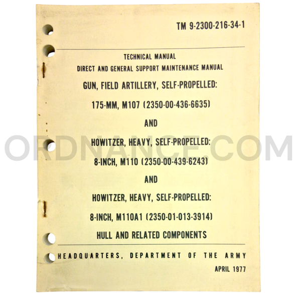 Technical Manual (TM 9-2300-216-34-1) for 175mm M107 Self Propelled Field Artillery Gun and 8-Inch M110 / M110A1 Self Propelled Howitzer April 1977 NSN 2350-00-436-6635